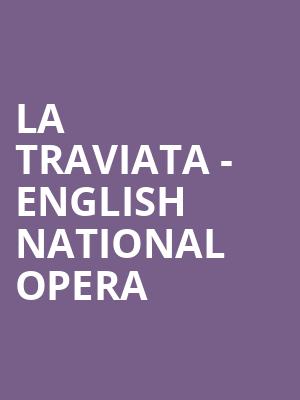 La Traviata - English National Opera at London Coliseum